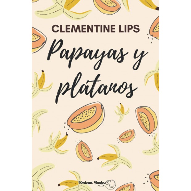 Los placeres de Lola, libro Papayas y plátanos de Clementine Lips