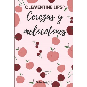Los placeres de Lola, libro Cerezas y melocotones by Clementine Lips